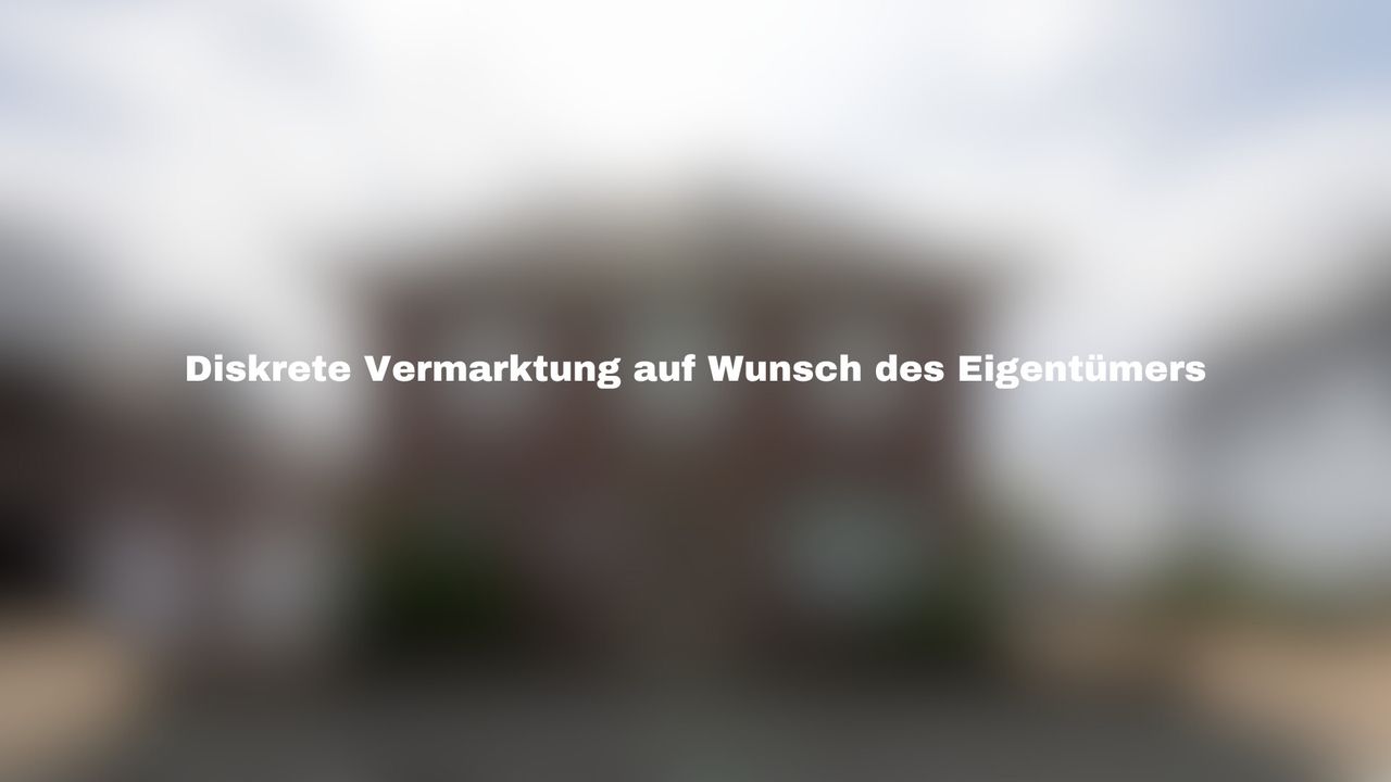 Diskrete Vermarktung auf Wunsch des Eigentümers